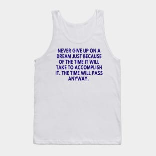 Never Give Up On a Dreams Tank Top